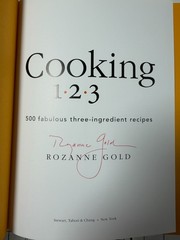 Cooking 1-2-3 : 500 Fabulous Three-Ingredient Recipes by Rozanne Gold SIGNED HC