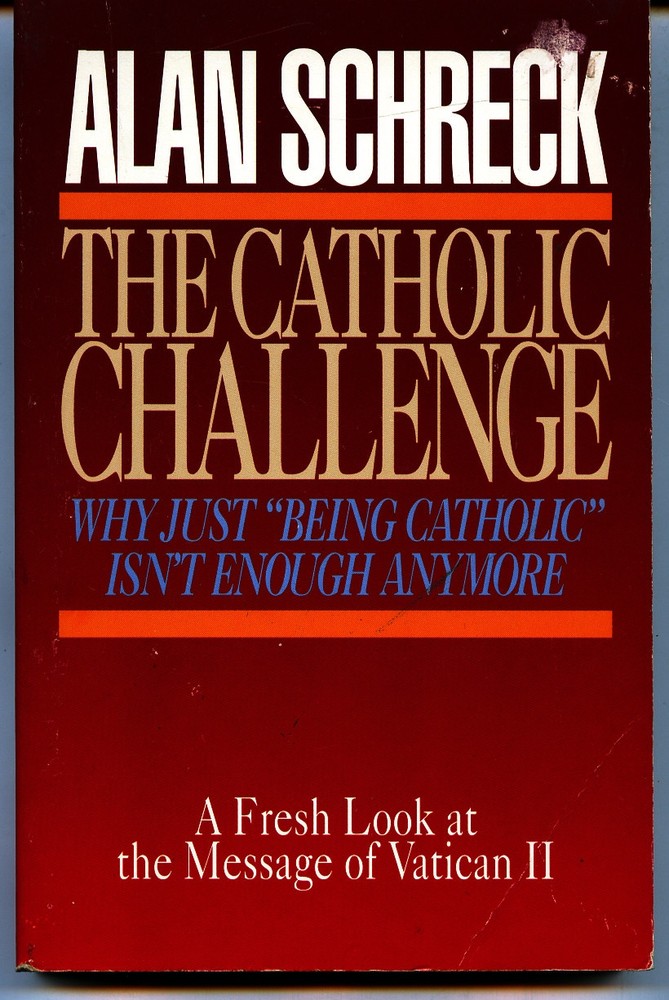 CATHOLIC CHALLENGE, VATICAN II, SCHRECK, NEW 241 PAGES 1991, NEW POSTPD or OFFER