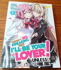 There’s No Freaking Way I’ll Be Your Lover! Unless… Volume 1 Light Novel