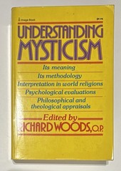 UNDERSTANDING MYSTICISM By Richard Woods, O.P. Very Good ￼Image Books 1980