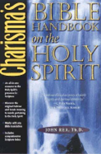 Charisma’s Bible Handbook on the Holy Spirit by Dr. Rea, John: Used