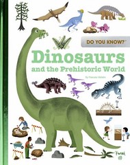 Do You Know?: Dinosaurs and the Prehistoric World By Hedelin, Pa