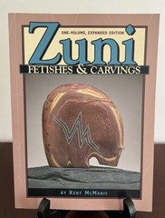 Zuni Fetishes & Carvings Book Kent McManis 2004 Expanded Edition 144 Pages