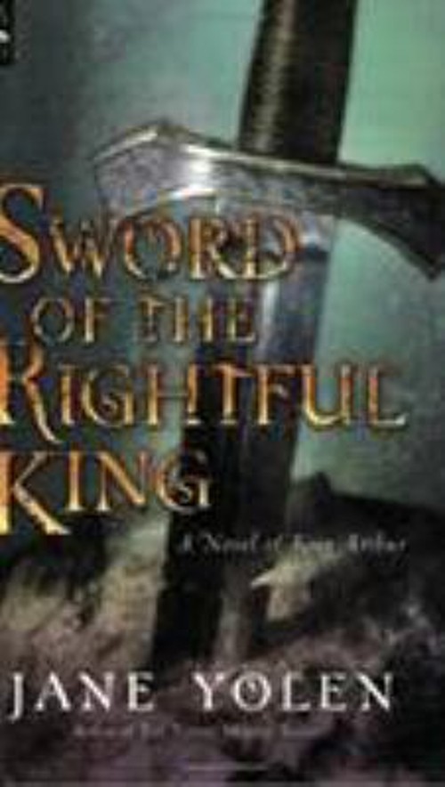 Sword of the Rightful King : A Novel of King Arthur Paperback Jan