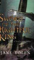 Sword of the Rightful King : A Novel of King Arthur Paperback Jan