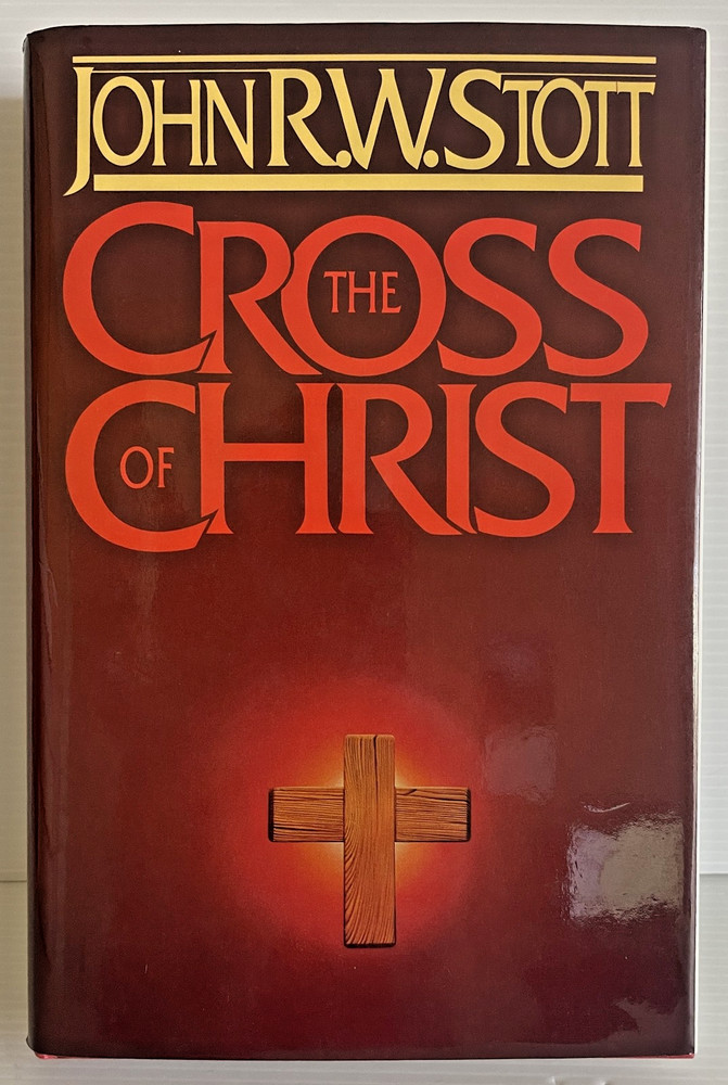Cross of the Christ by John R. W. Stott 1986 Hardcover 383 Pages Like NEW