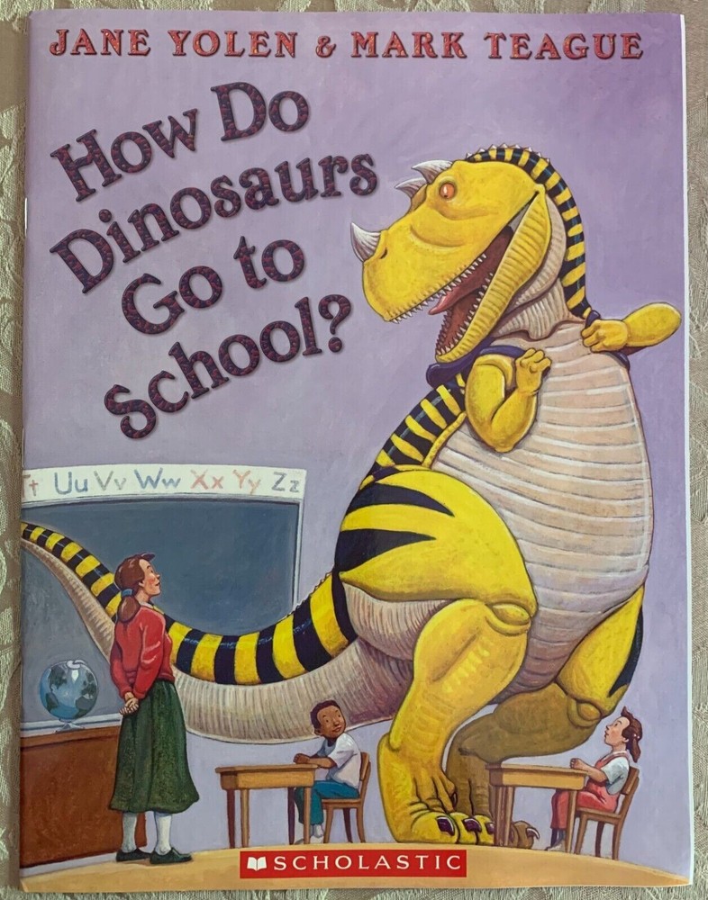 How Do Dinosaurs Go to School By Jane Yolen & Mark Teague -Paperback **NEW**