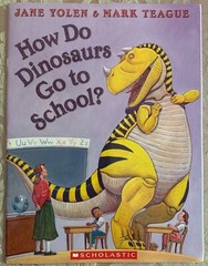 How Do Dinosaurs Go to School By Jane Yolen & Mark Teague -Paperback **NEW**