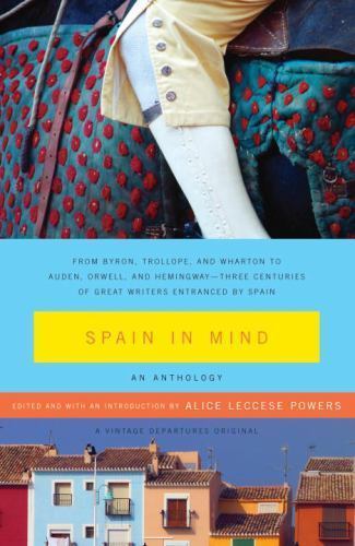 Spain in Mind: An Anthology: Fro- 9781400076765, Alice Leccese Editor, paperback