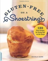 Gluten-Free on a Shoestring: 125 Easy Recipes for Eating Well on th – GOOD