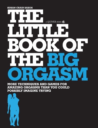 The Little Book of the Big Orgasm: More Techn… by Crain Bakos, Susan Paperback