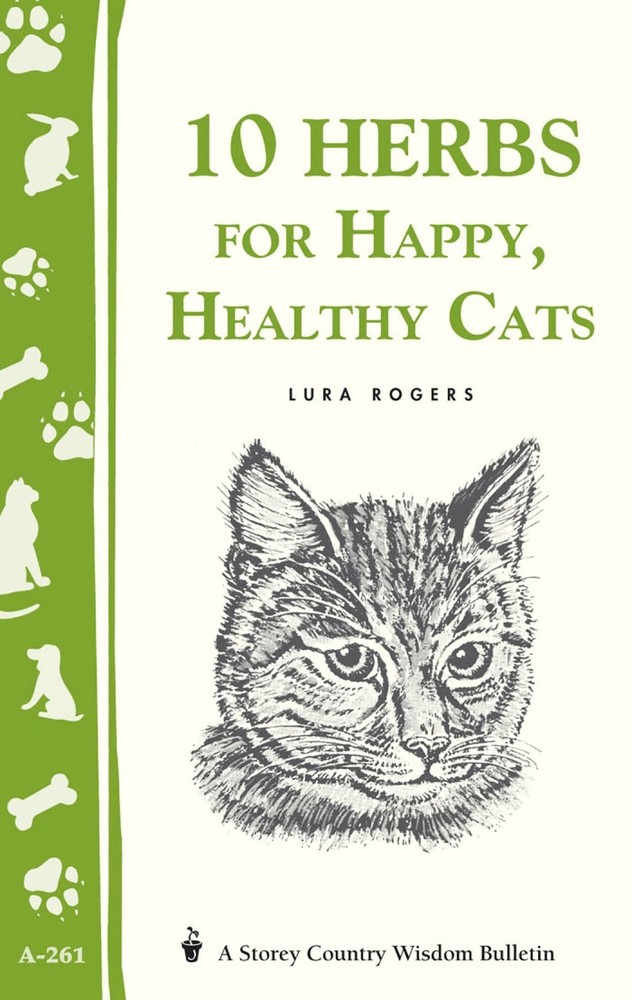 10 Herbs for Happy, Healthy Cats : (Storey’s Country Wisdom Bulletin A-261)…