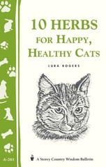 10 Herbs for Happy, Healthy Cats : (Storey’s Country Wisdom Bulletin A-261)…