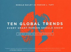 Ten Global Trends Every Smart Person Should Know: And Many Others You Will F…