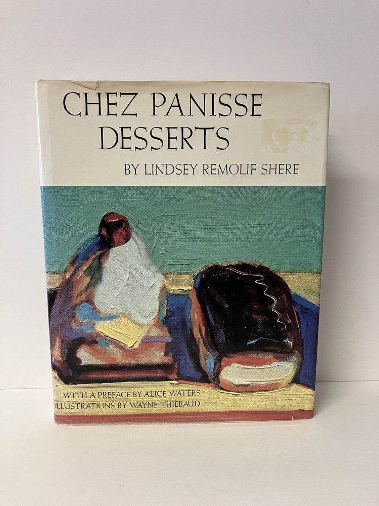 Chez Panisse Desserts by Lindsey Remolif Shere 1985 First Edition Hardcover