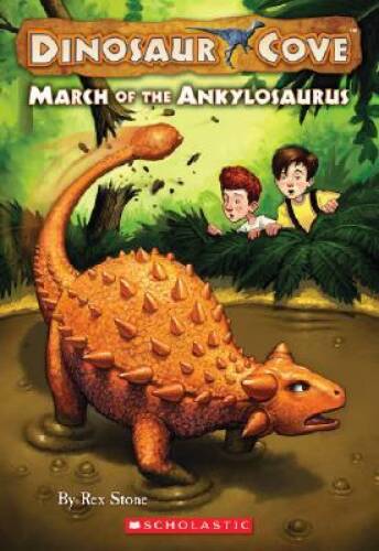 March of the Ankylosaurus (Dinosaur Cove, No. 3) By Stone, Rex – VERY GOOD