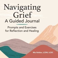 Navigating Grief: A Guided Journal: Prompts and Exercises for Reflec – VERY GOOD