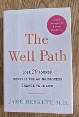 The Well Path – Jamé Heskett 1ST EDITION Lose 20 Lbs REVERSE AGING Process – NEW