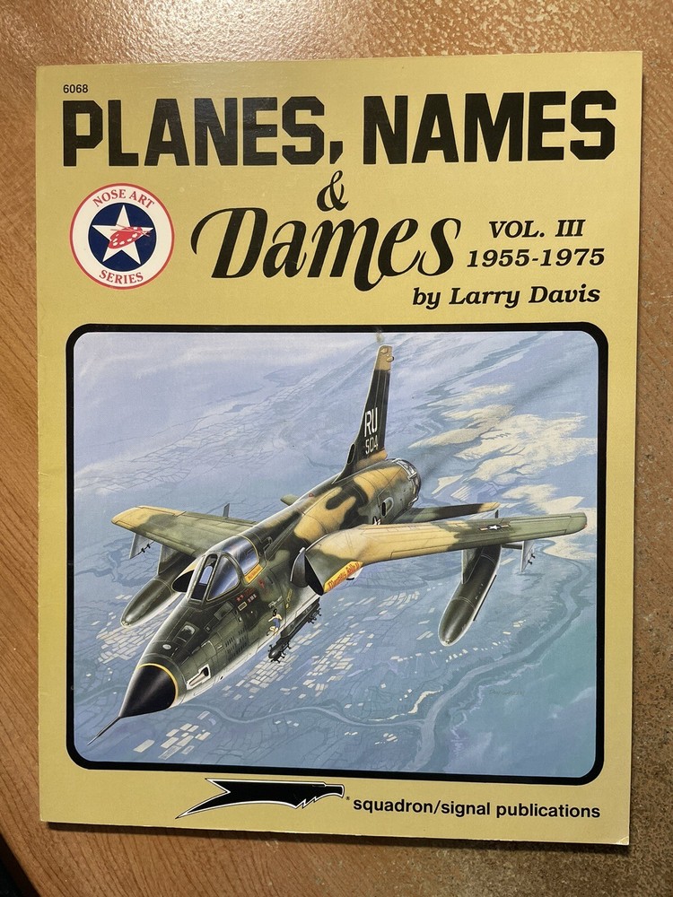 Planes, Names & Dames Vol. 3 – Squadron/Signal Publications 6068 64 Pages, 1995