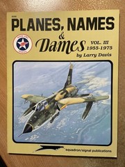 Planes, Names & Dames Vol. 3 – Squadron/Signal Publications 6068 64 Pages, 1995