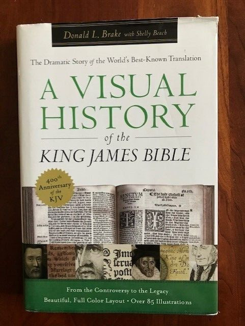 Visual History of King James Bible: Dramatic Story of World’s Best Translation