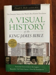 Visual History of King James Bible: Dramatic Story of World’s Best Translation