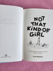 Not That Kind Of Girl. First Edition Hard Cover Book By Lena Dunham