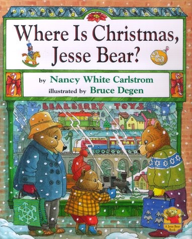 Where is Christmas, Jesse Bear? – hardcover Degen, Bruce|Carlstrom, Nancy Wh…