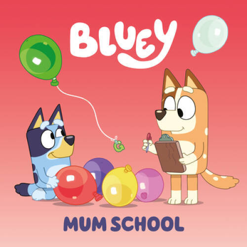 Bluey: Mum School – Paperback By Penguin Young Readers Licenses – VERY GOOD