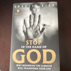 Charlie Kirk Stop, in the Name of God: Sabbath Hardcover