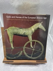 Gods and Heroes of the European Bronze Age Demakopoulous, Katie; Jensen, Jorgen