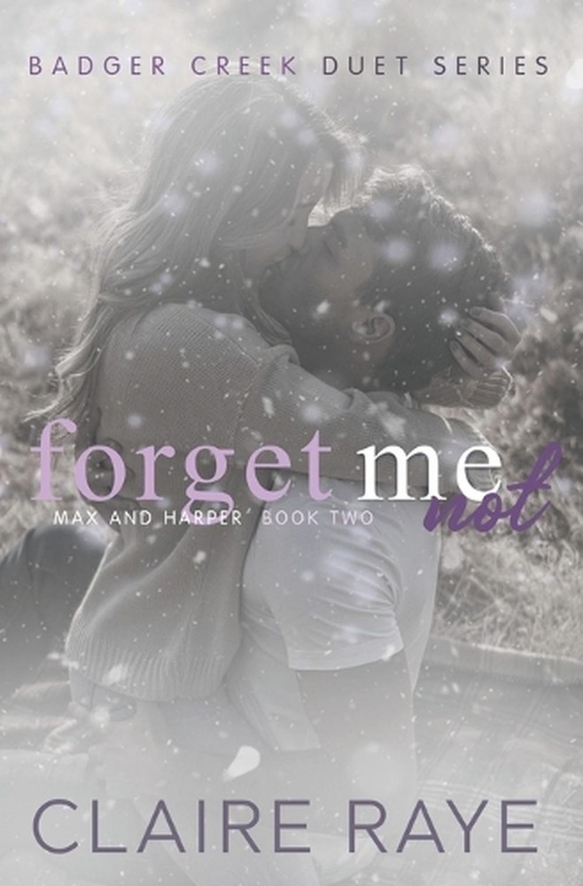Forget Me Not: Max & Harper #2 by Claire Raye Paperback Book
