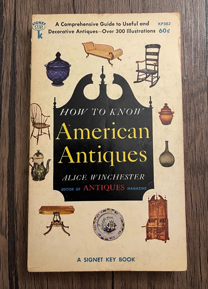 How to Know American Antiques by Alice Winchester (PBK, 1963) Signet