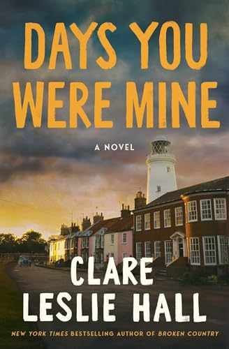 Days You Were Mine: A Novel – Paperback, by Hall Clare Leslie – Very Good
