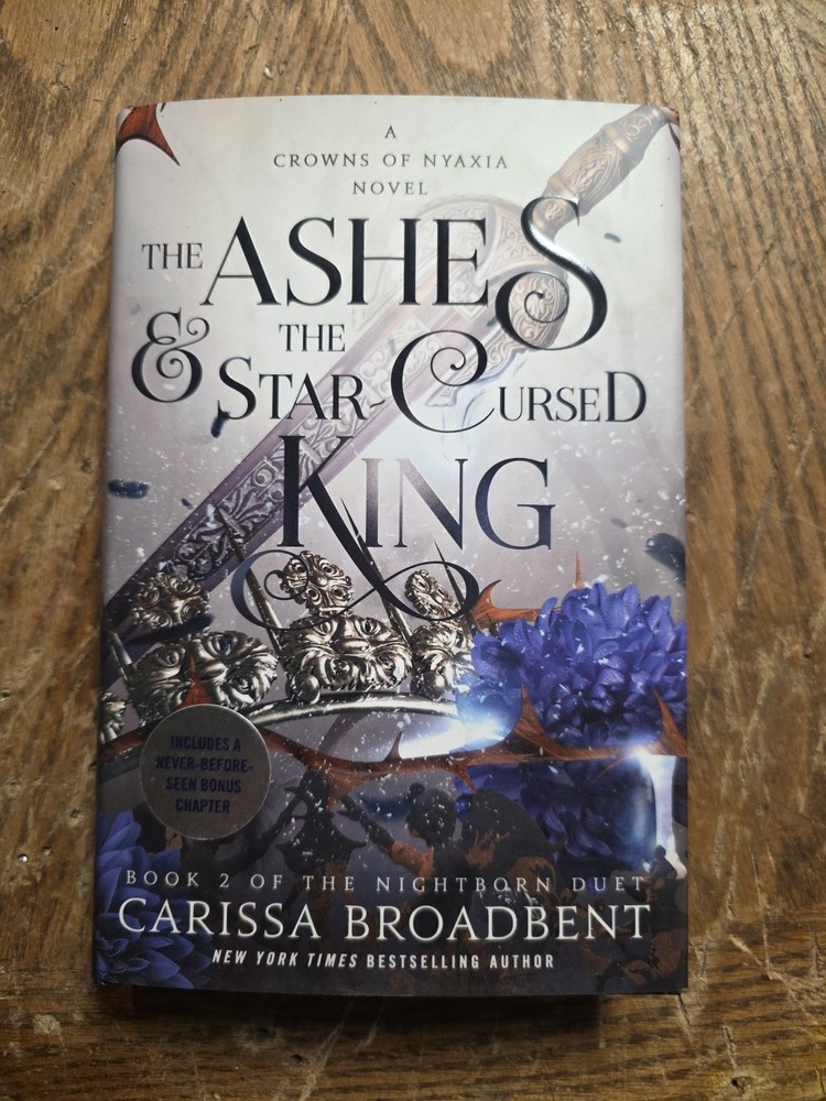 Ashes and the Star-Cursed King : Book 2 of the Nightborn Duet by Carissa Broadbe