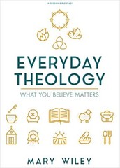 Everyday Theology Bible Study Book: What…, Mary Wiley