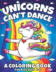 UNICORNS CAN’T DANCE: A COLORING BOOK FOR KIDS AGES 4-8 By Art Big Dreams NEW
