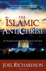 THE ISLAMIC ANTICHRIST: THE SHOCKING TRUTH ABOUT THE REAL By Joel Richardson NEW