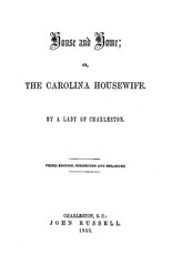 1855 House And Home Or The Carolina Housewife Vintage Cook Book 172 Pages