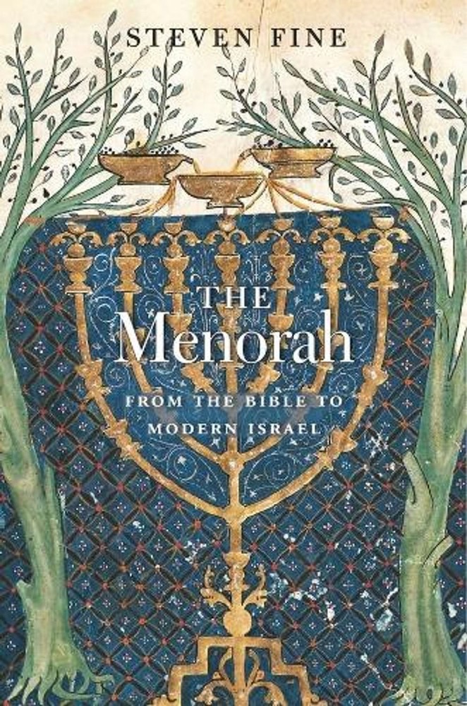 The Menorah: From the Bible to Modern Israel by Steven Fine (English) Hardcover