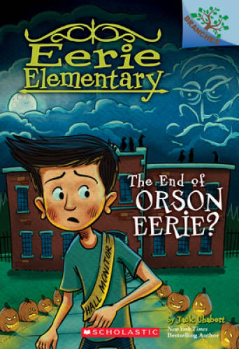 The End of Orson Eerie? A Branches Book (Eerie Elementary #10) – VERY GOOD