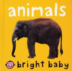 Bright Baby Animals – Board book By Priddy, Roger – GOOD