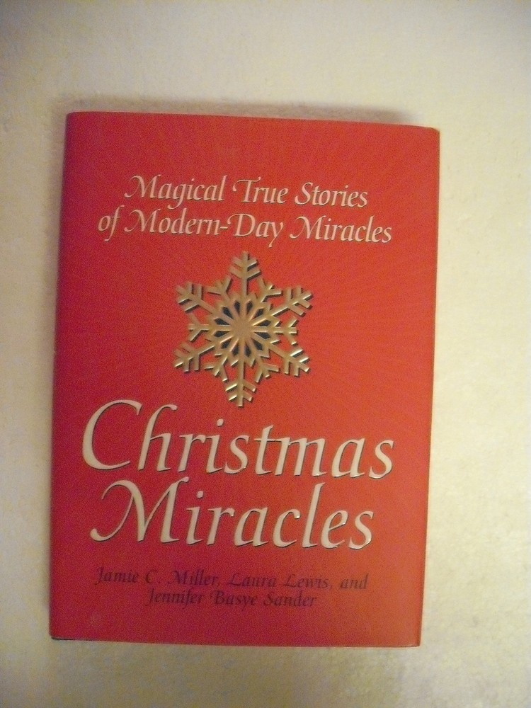 Christmas Miracles: Magical True Stories of Modern-Day Miracles