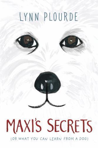 Maxi’s Secrets:; or what you can le- 9780399545672, hardcover, Lynn Plourde, new
