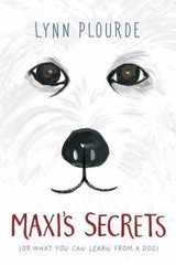 Maxi’s Secrets:; or what you can le- 9780399545672, hardcover, Lynn Plourde, new