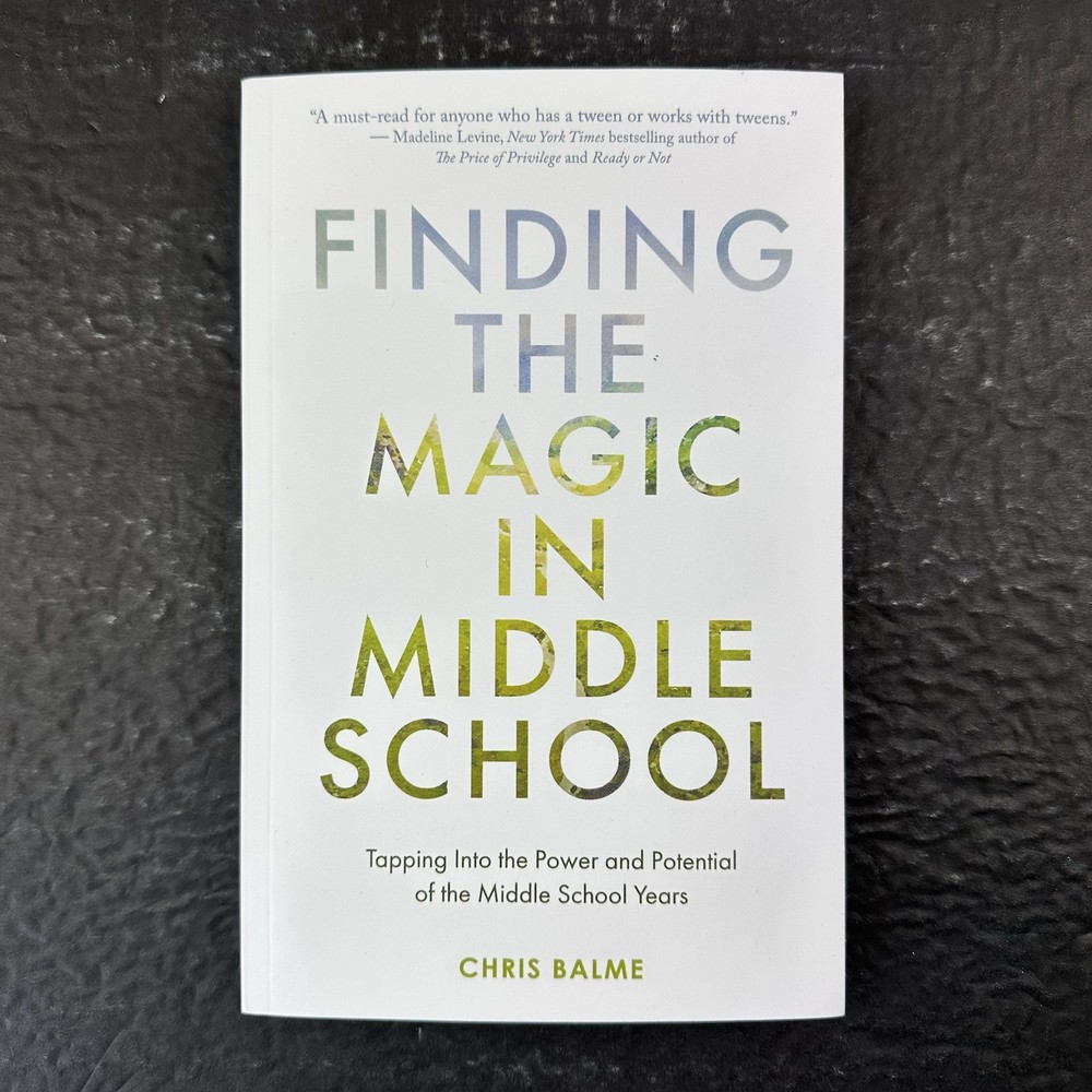 Finding the Magic in Middle School by Chris Balme