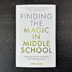 Finding the Magic in Middle School by Chris Balme