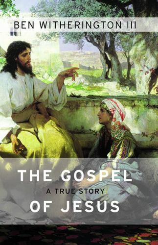 The Gospel of Jesus – 9781628240719, paperback, Ben Witherington III