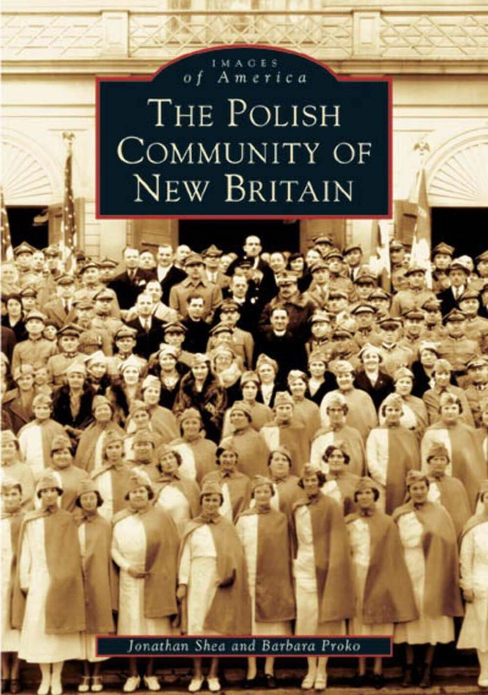 NEW Arcadia Publishing The Polish Community of New Britain, CT 9780738537658 Ima