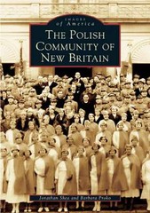 NEW Arcadia Publishing The Polish Community of New Britain, CT 9780738537658 Ima